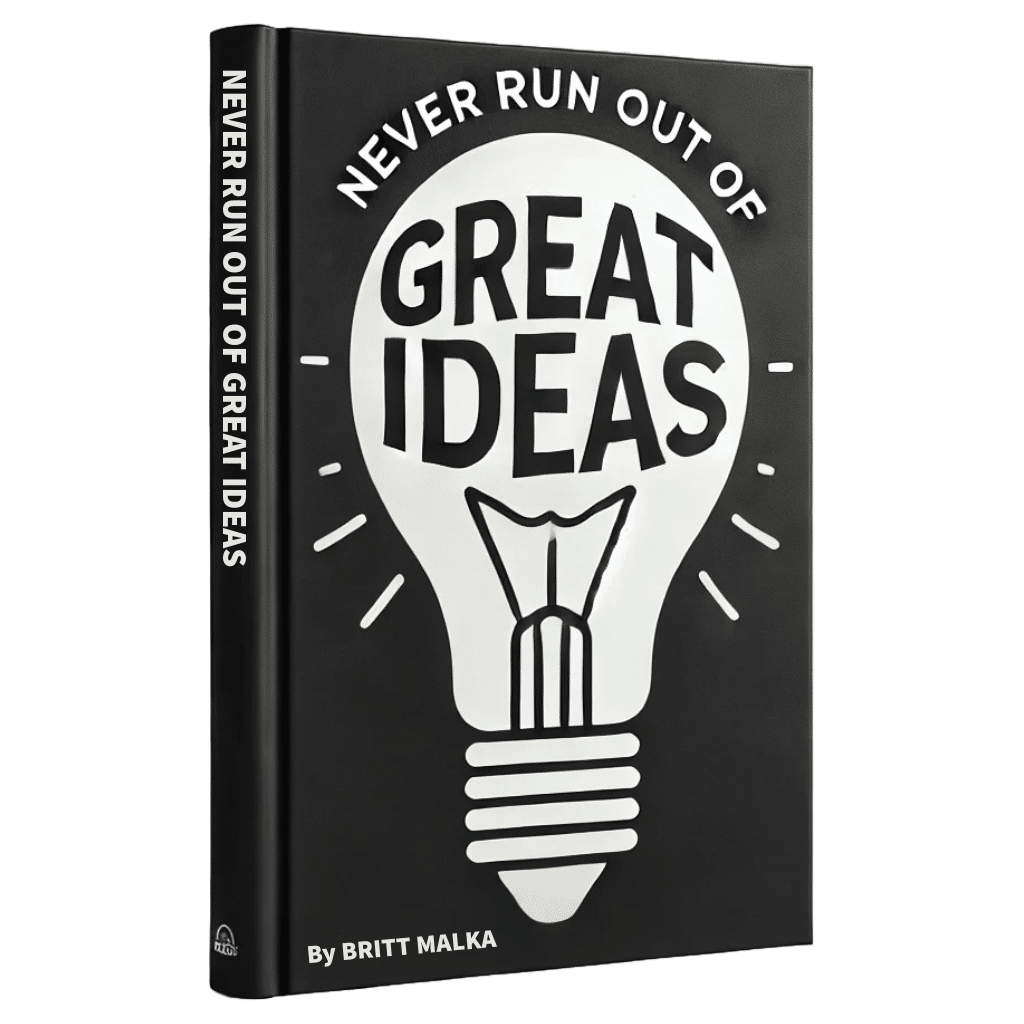 Never Run out of Great Ideas